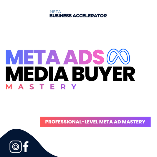 Meta Ads Media Buyer Mastery